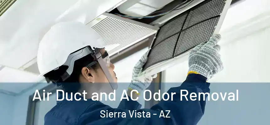 Air Duct and AC Odor Removal Sierra Vista - AZ