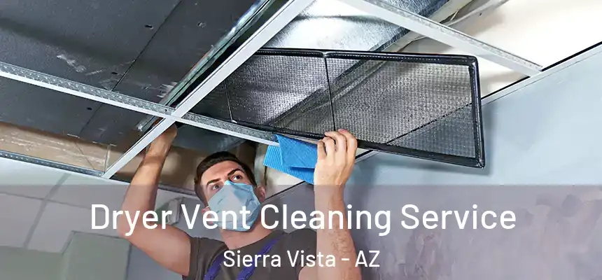Dryer Vent Cleaning Service Sierra Vista - AZ